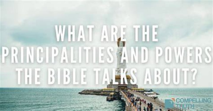 What Does The Bible Means By Principalities & Powers?